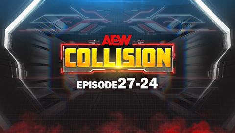 AEW: Collision, Episode 27-24 AEW: Collision, Episode 27-24