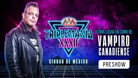 Lucha Libre AAA Worldwide: Triplemania XXXII Mexico City - PreShow Lucha Libre AAA Worldwide: Triplemania XXXII Mexico City - PreShow