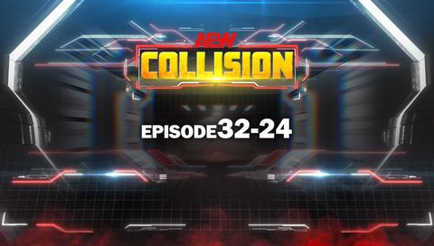 #8: AEW: Collision, Episode 32-24
