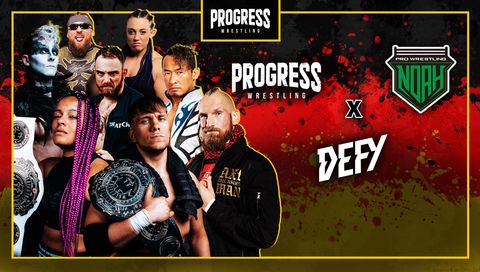 PROGRESS x DEFY x Pro-Wrestling NOAH PROGRESS x DEFY x Pro-Wrestling NOAH