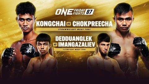 ONE Friday Fights 87: Kongchai vs Chokpreecha
