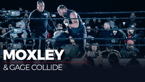 Moxley And Gage Collide In A Clash For The Ages Moxley And Gage Collide In A Clash For The Ages