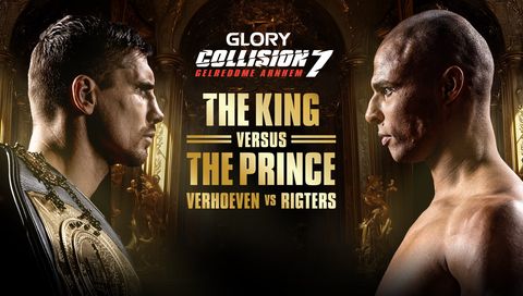 GLORY Collision 7: The King vs The Prince - Verhoeven vs Rigters GLORY Collision 7: The King vs The Prince - Verhoeven vs Rigters