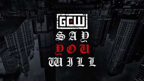 GCW: Say You Will 2024 GCW: Say You Will 2024