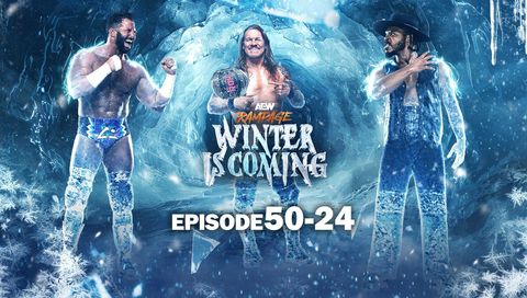 AEW: Rampage, Episode 50-24 - Winter Is Coming AEW: Rampage, Episode 50-24 - Winter Is Coming