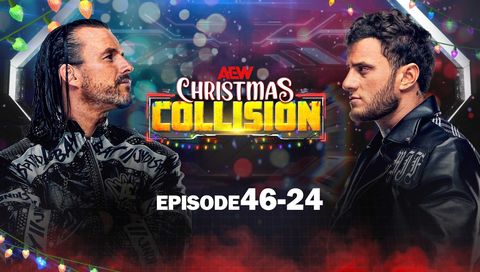 AEW: Christmas Collision, Episode 46-24 AEW: Christmas Collision, Episode 46-24
