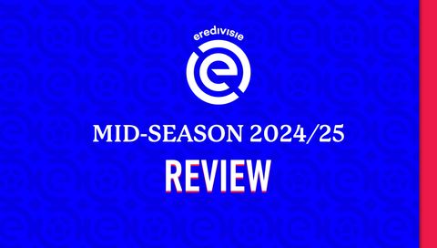 Mid-Season Review | Eredivisie 2024/25 Highlights Mid-Season Review | Eredivisie 2024/25 Highlights