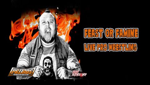 Primos Pro Wrestling: Feast or Famine 2025 Primos Pro Wrestling: Feast or Famine 2025
