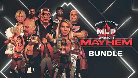 Maple Leaf Pro Wrestling: Mayhem Bundle Maple Leaf Pro Wrestling: Mayhem Bundle