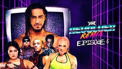 WR Revolver Remix, Episode 6 WR Revolver Remix, Episode 6