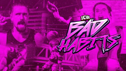 ICW: Bad Habits 2025 ICW: Bad Habits 2025