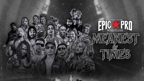 Epic Pro Wrestling: The Meanest of Times Epic Pro Wrestling: The Meanest of Times