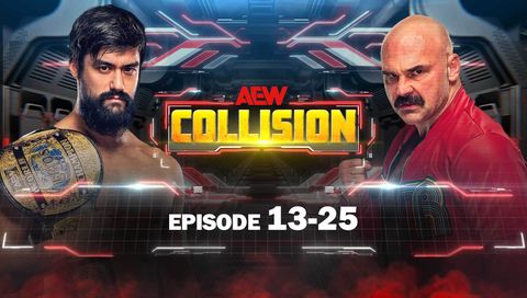 AEW: Collision, Episode 13-25 AEW: Collision, Episode 13-25