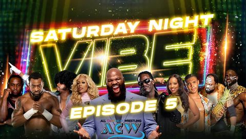ACW: Saturday Night Vibe, Episode 5 ACW: Saturday Night Vibe, Episode 5