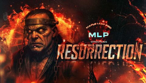 Maple Leaf Pro Wrestling: Resurrection 2025 Maple Leaf Pro Wrestling: Resurrection 2025
