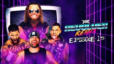 WR Revolver Remix, Episode 15