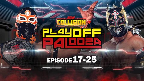 AEW: Collision, Episode 17-25 - Playoff Palooza AEW: Collision, Episode 17-25 - Playoff Palooza