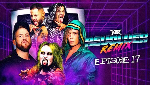 WR Revolver Remix, Episode 17 WR Revolver Remix, Episode 17
