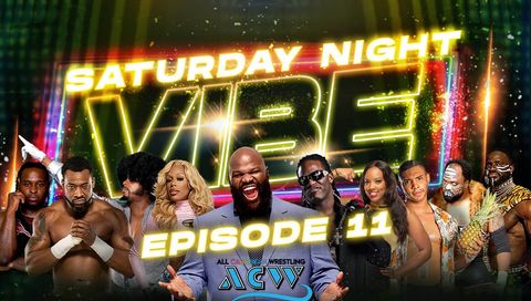 ACW: Saturday Night Vibe, Episode 11 ACW: Saturday Night Vibe, Episode 11