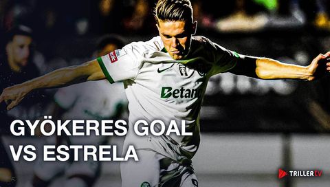 Gyökeres Goal vs Estrela Gyökeres Goal vs Estrela