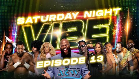 ACW: Saturday Night Vibe, Episode 13 ACW: Saturday Night Vibe, Episode 13