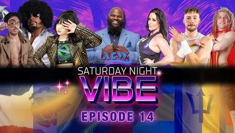 ACW: Saturday Night Vibe, Episode 14 ACW: Saturday Night Vibe, Episode 14