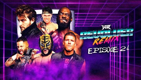 WR Revolver Remix, Episode 24 WR Revolver Remix, Episode 24