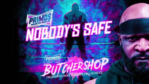 Primos Pro Wrestling: Nobody's Safe 2025 Primos Pro Wrestling: Nobody's Safe 2025