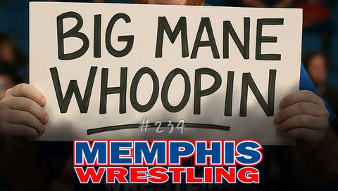 Memphis Wrestling, Episode 234 - Big Mane Whoopin'