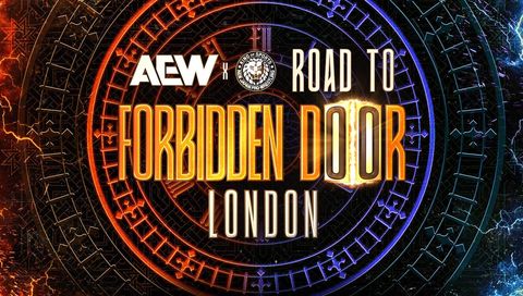AEW x NJPW: Road To Forbidden Door - London AEW x NJPW: Road To Forbidden Door - London