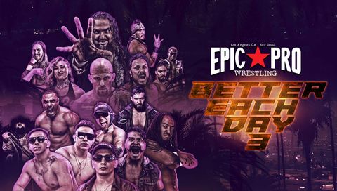 Epic Pro Wrestling: Better Each Day 3 Epic Pro Wrestling: Better Each Day 3