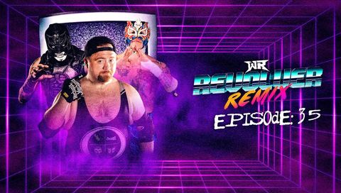 WR Revolver Remix, Episode 35 WR Revolver Remix, Episode 35