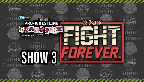 wXw Grand Prix, Show 3: Fight Forever - PreShow wXw Grand Prix, Show 3: Fight Forever - PreShow