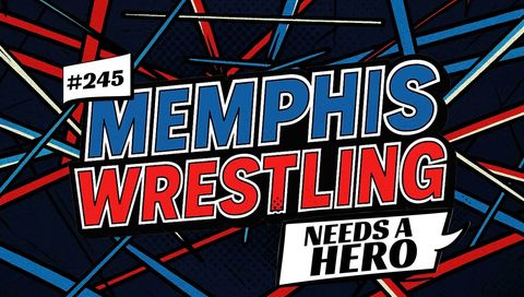 Memphis Wrestling, Episode 245 - Memphis Wrestling Needs a Hero Memphis Wrestling, Episode 245 - Memphis Wrestling Needs a Hero