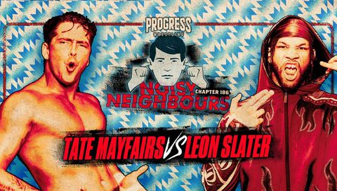 PROGRESS Wrestling: Chapter 186 - Noisy Neighbours