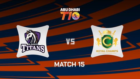 Abu Dhabi T10 2025: Ajman Titans vs Royal Champs