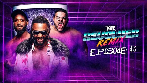 WR Revolver Remix, Episode 46
