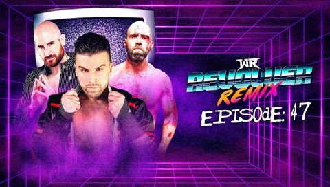 WR Revolver Remix, Episode 47