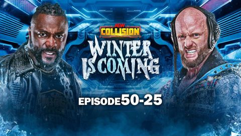 AEW: Collision, Episode 50-25 - Winter Is Coming