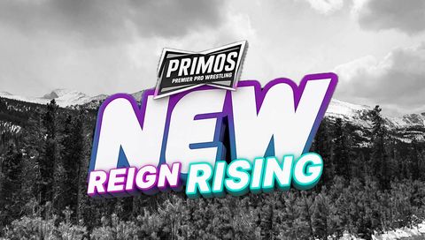 Primos Pro Wrestling: New Reign Risin 2026