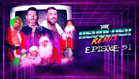 WR Revolver Remix, Episode 51