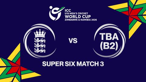 ICC U-19 Men's Cricket World Cup Zimbabwe & Namibia 2026: England vs TBA (B2)