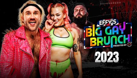 TNT Extreme Wrestling: Effy's Big Gay Brunch 2023