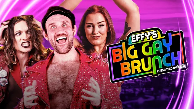 GCW: Effy's Big Gay Brunch 11