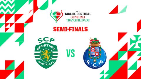 Taça de Portugal 2025/26 Semi-Finals: Sporting CP vs FC Porto