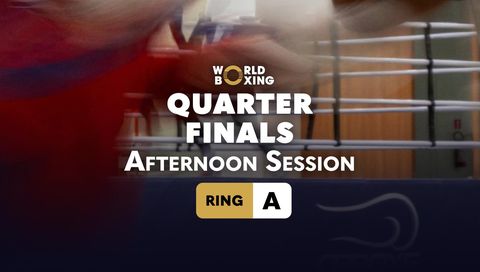World Boxing Cup 2026 Brazil: Quarter Finals – Afternoon Session (Ring A)