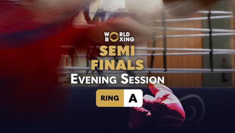 World Boxing Cup 2026 Brazil: Semi-Finals – Evening Session (Ring A)