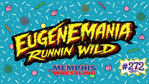 Memphis Wrestling, Episode 272 - EugeneMania Runnin' Wild