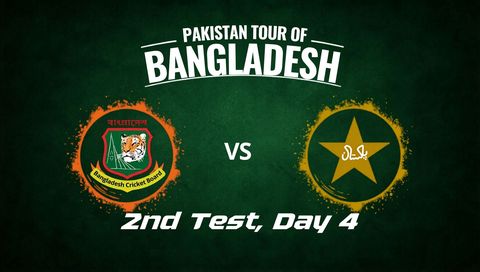 Pakistan tour of Bangladesh 2026, 2nd Test, Day 4