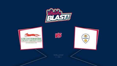 Vitality T20 Blast 2026: Leicestershire vs Derbyshire